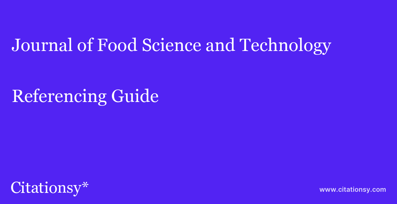cite Journal of Food Science and Technology  — Referencing Guide